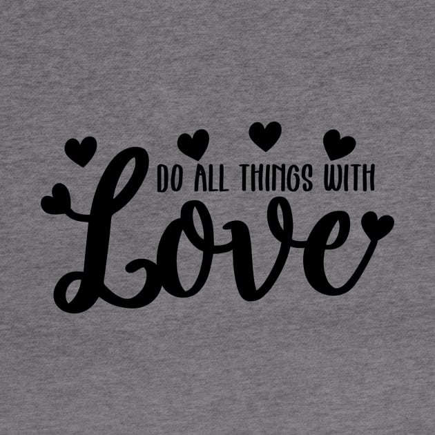 Do All Things With Love by CANVAZSHOP